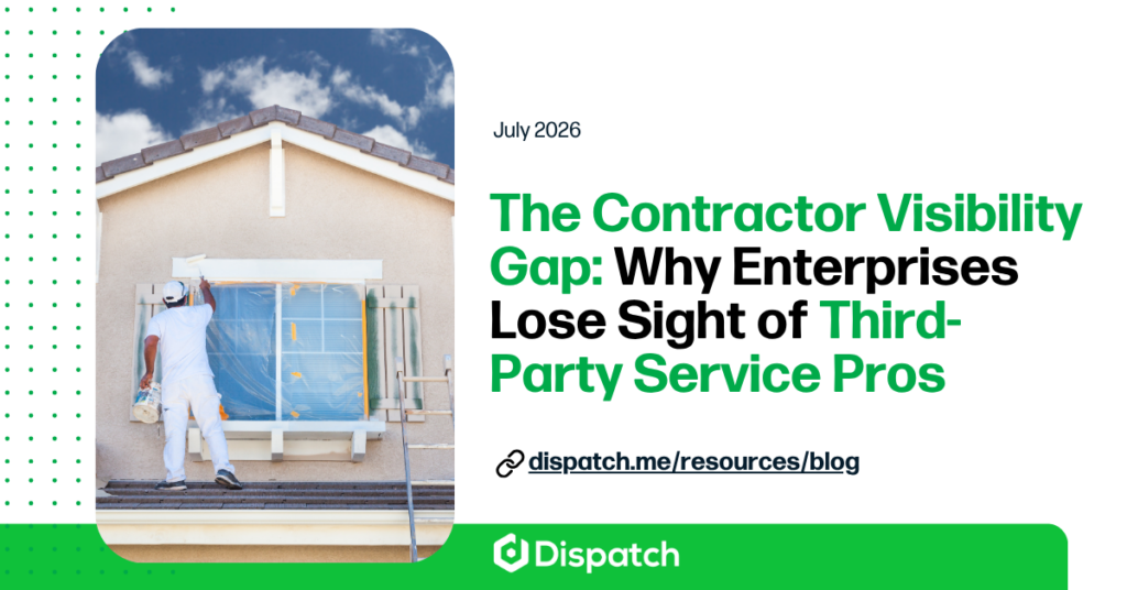 The Contractor Visibility Gap Why Enterprises Lose Sight of Third-Party Service Pros